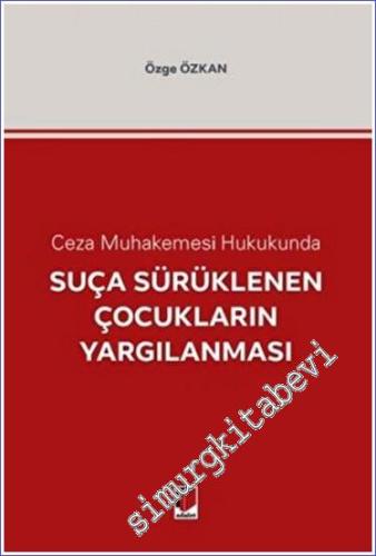 Ceza Muhakemesi Hukukunda Suça Sürüklenen Çocukların Yargılanması - 20