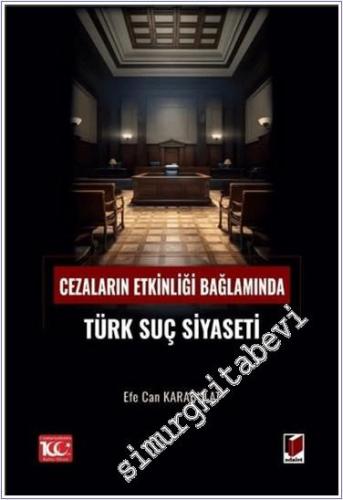 Cezaların Etkinliği Bağlamında Türk Suç Siyaseti - 2024