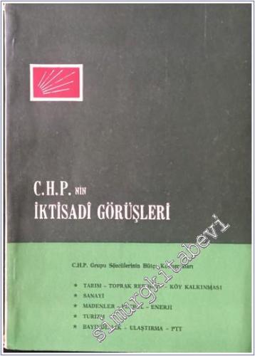 CHP'nin İktisadi Görüşleri: CHP Grubu Sözcülerinin Bütçe Konuşmaları