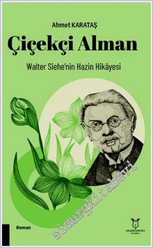 Çiçekçi Alman : Walter Siehe'nin Hazin Hikayesi - 2024