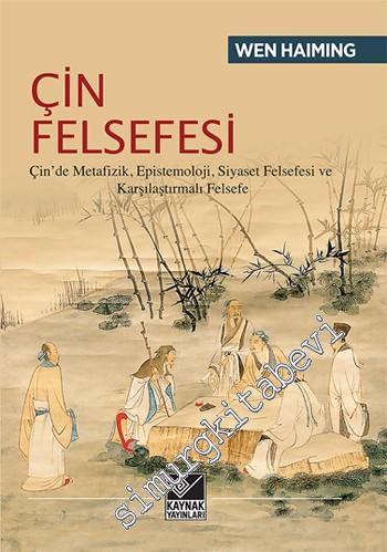 Çin Felsefesi: Çin'de Metafizik, Epistemoloji, Siyaset Felsefesi ve Ka