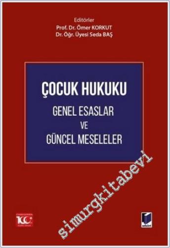 Çocuk Hukuku Genel Esaslar ve Güncel Meseleler - 2024