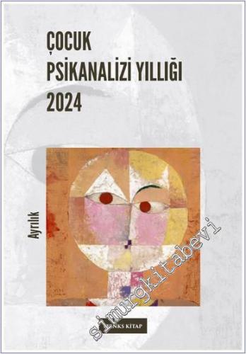 Çocuk Psikanalizi Yıllığı : Ayrılık (2024) - 2024