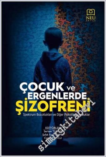 Çocuk ve Ergenlerde Şizofreni : Spektrum Bozuklukları ve Diğer Psikoti