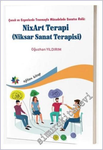 Çocuk ve Ergenlerde Travmayla Mücadelede Sanatın Rolü : NixArt Terapi 