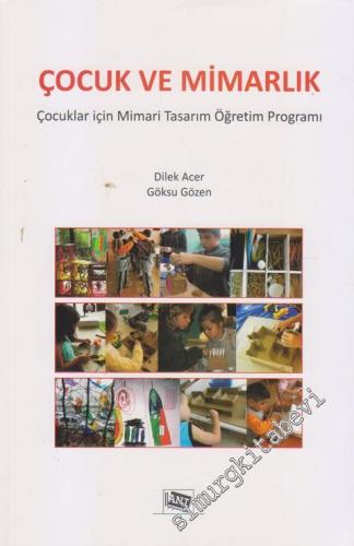 Çocuk ve Mimarlık: Çocuklar İçin Mimari Tasarım ve Öğretim Programı