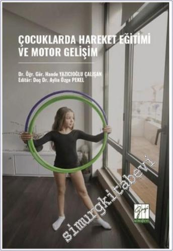 Çocuklarda Hareket Eğitimi Ve Motor Gelişim - 2024