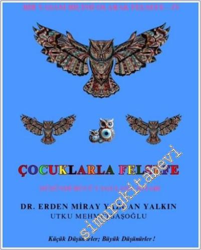 Çocuklarla Felsefe : Düşündürücü Uygulama Kitabı - Bir Yaşam Biçimi Ol