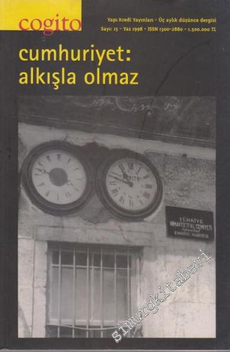 Cogito: Üç Aylık Düşünce Dergisi: Cumhuriyet: Alkışla Olmaz - Sayı: 15