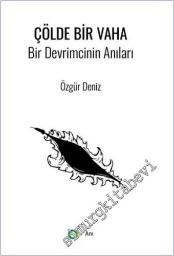 Çölde Bir Vaha : Bir Devrimcinin Anıları - 2024