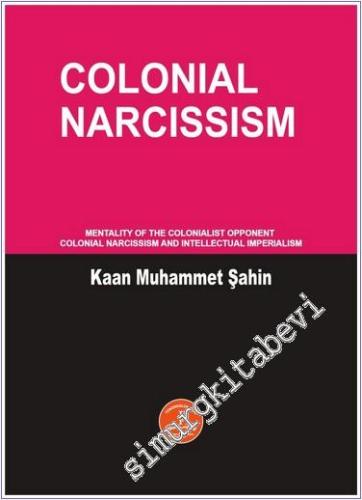 Colonial Narcissism : Mentality of the Colonialist Opponent Colonial N