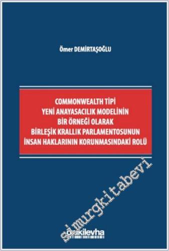 Commonwealth Tipi Yeni Anayasacılık Modelinin Bir Örneği Olarak Birleş