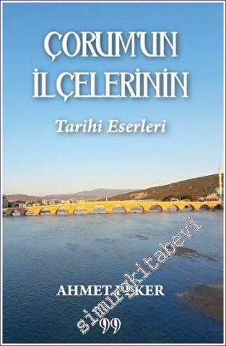 Çorum'un İlçelerinin Tarihi Eserleri - 2023