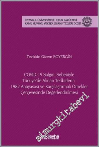 COVID-19 Salgını Sebebiyle Türkiye'de Alınan Tedbirlerin 1982 Anayasas