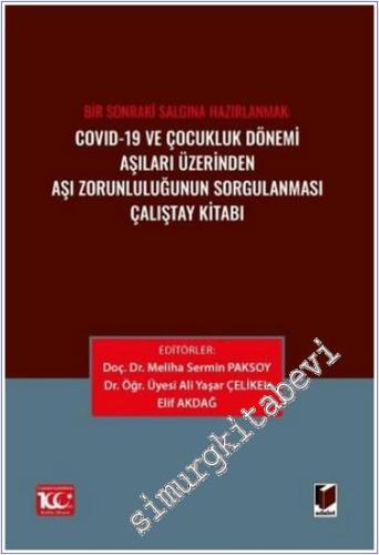 Covid-19 ve Çocukluk Dönemi Aşıları Üzerinden Aşı Zorunluluğunun Sorgu