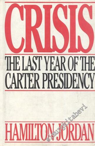 Crisis: The Last Year of the Carter Presidency