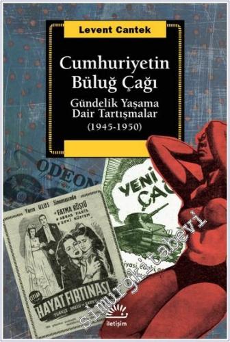 Cumhuriyetin Büluğ Çağı: Gündelik Yaşama Dair Tartışmalar ( 1945 - 195