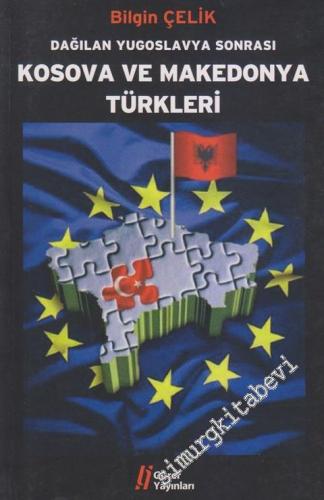 Dağılan Yugoslavya Sonrası Kosova ve Makedonya Türkleri