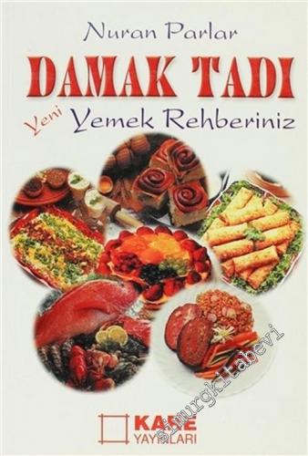 Damak Tadı Yeni Yemek Rehberiniz: 2000 Çeşit Yemek