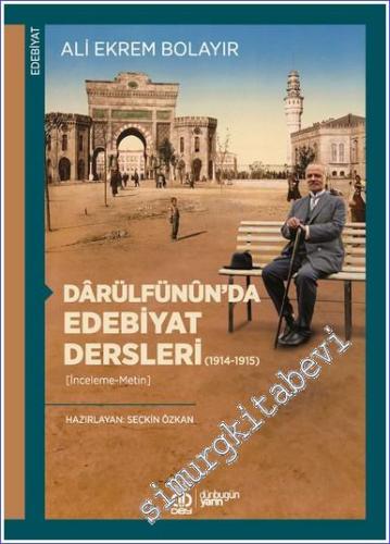 Dârülfünûn'da Edebiyat Dersleri (1914-1915) [İnceleme-Metin] - 2023