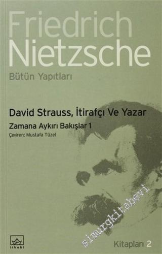 David Strauss, İtirafçı ve Yazar ( Çağa Aykırı Bakışlar )