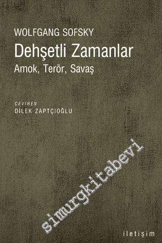 Dehşetli Zamanlar: Amok, Terör, Savaş