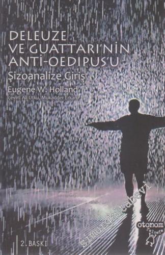 Deleuze ve Guattari'nin Anti - Oedipus'u: Şizoanalize Giriş