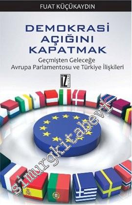 Demokrasi Açığını Kapatmak: Geçmişten Geleceğe Avrupa Parlamentosu ve 