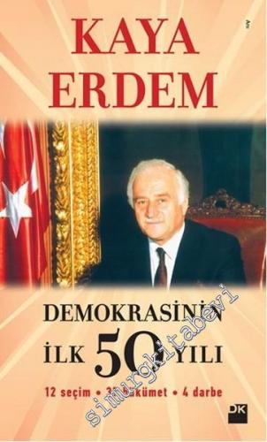 Demokrasinin İlk 50 Yılı: 12 Seçim 37 Hükümet 4 Darbe