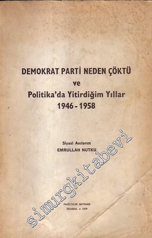 Demokrat Parti Neden Çöktü ve Politikada Yitirdiğim Yıllar (1946 - 195