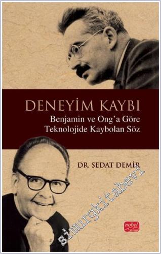 Deneyim Kaybı : Benjamin ve Ong'a Göre Teknolojide Kaybolan Söz - 2024