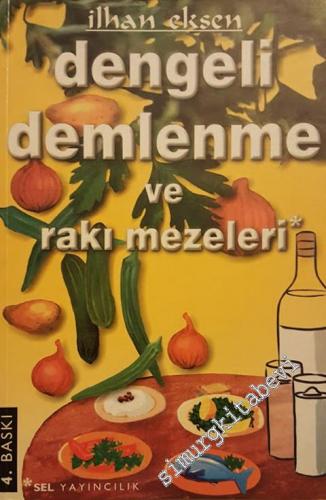 Dengeli Demlenme ve Rakı Mezeleri