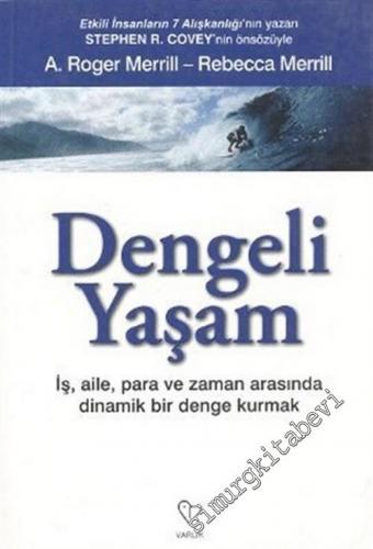 Dengeli Yaşam: İş, Aile, Para ve Zaman Arasında Dinamik Bir Denge Kurm