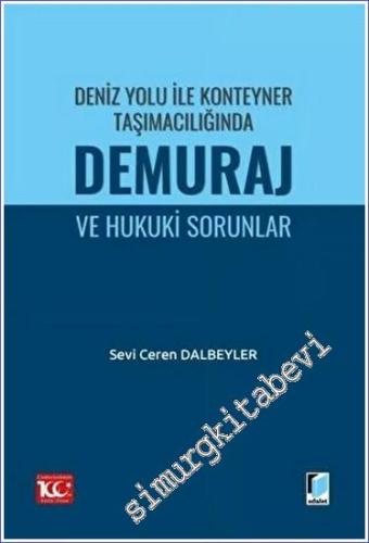 Deniz Yolu ile Konteyner Taşımacılığında Demuraj ve Hukuki Sorunlar - 