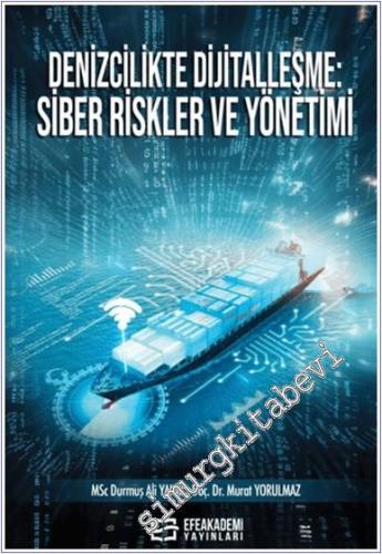 Denizcilikte Dijitalleşme: Siber Riskler ve Yönetimi - 2024