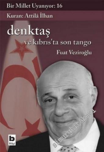 Denktaş ve Kıbrıs'ta Son Tango: Bir Millet Uyanıyor: 16