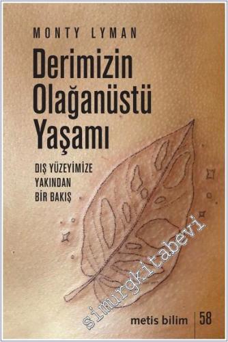 Derimizin Olağanüstü Yaşamı : Dış Yüzeyimize Yakından Bir Bakış - 2024