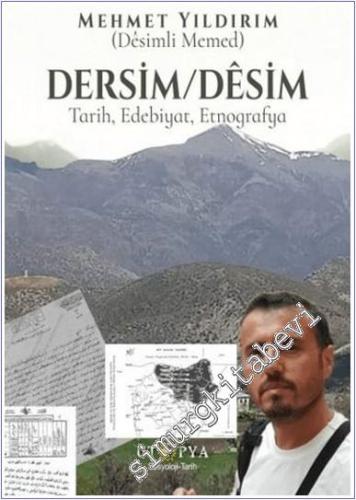 Dersim / Desim : Tarih Edebiyat Etnografya - 2024