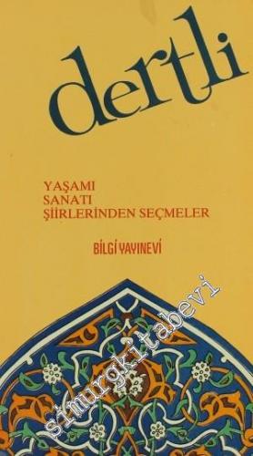 Dertli: Yaşamı, Sanatı, Seçmeler