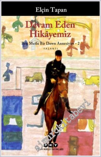 Devam Eden Hikâyemiz: Ben Mutlu Bir Down Annesiyim 2