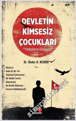 Devletin Kimsesiz Çocukları : Yıldızların Dünyası - 2024