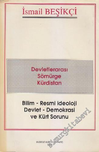 Devletlerarası Sömürge Kürdistan - Bilim - Resmi İdeoloji, Devlet - De