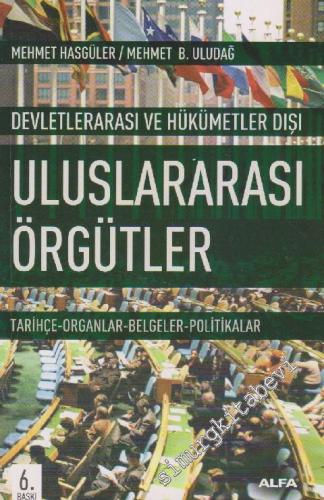 Devletlerarası ve Hükümetler Dışı Uluslararası Örgütler: Tarihçe, Orga