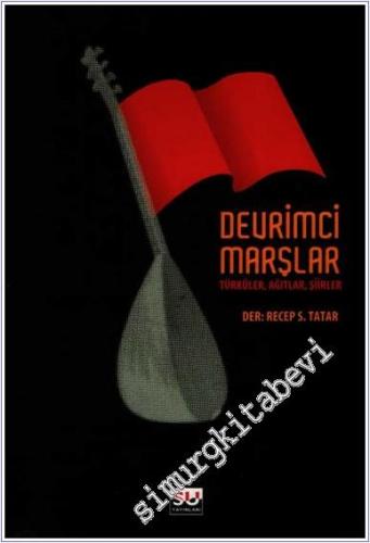 Devrimci Marşlar, Türküler, Ağıtlar, Şiirler