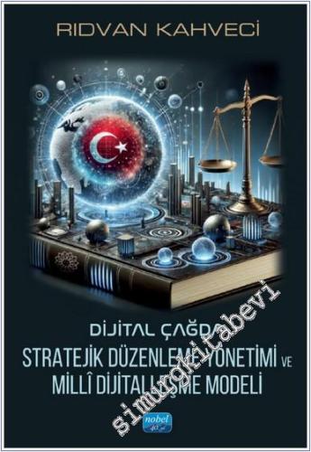 Dijital Çağda Stratejik Düzenleme Yönetimi ve Milli Dijitalleşme Model