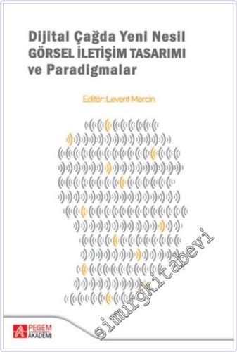 Dijital Çağda Yeni Nesil Görsel İletişim Tasarımı ve Paradigmalar - 20