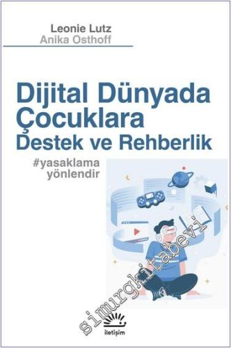 Dijital Dünyada Çocuklara Destek ve Rehberlik #yasaklamayönlendir - 20