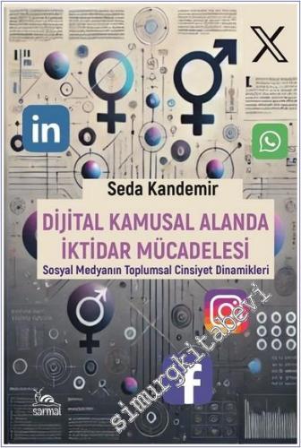 Dijital Kamusal Alanda İktidar Mücadelesi : Sosyal Medyanın Toplumsal 