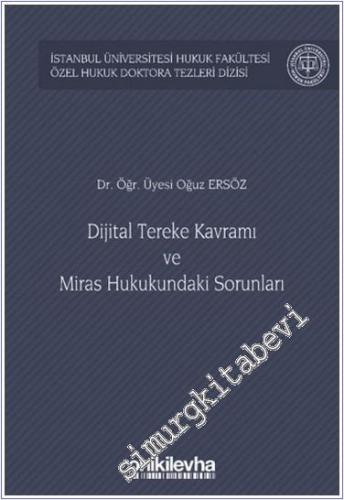 Dijital Tereke Kavramı ve Miras Hukukundaki Sorunları - 2024