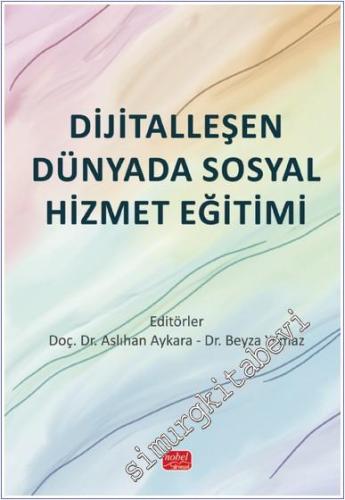 Dijitalleşen Dünyada Sosyal Hizmet Eğitimi - 2024